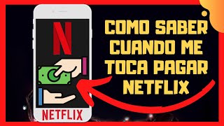 😉😱COMO SABER CUANDO ME TOCA PAGAR NETFLIX😊
