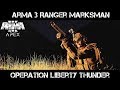 Operation Liberty Thunder - ArmA 3 Ranger Marksman Gameplay