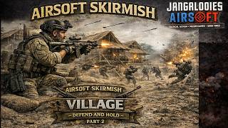 Airsoft Skirmish -Village Defend And Hold - Part 2 -