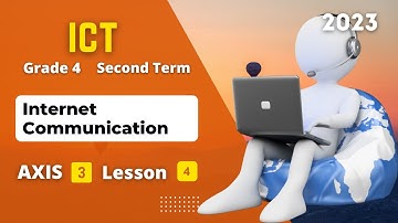 Grade 4 | ICT | Axis 3 - Lesson 4 | Internet Communication