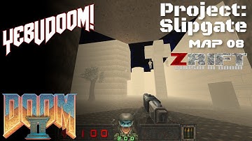 [Doom II] Project Slipgate | Map 08 | Mod: ZRift - Chasm in Doom