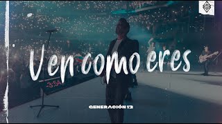 Video thumbnail of "Generación 12 - Ven Como Eres (VIDEO OFICIAL)"