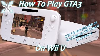 How To Play GTA 3 On Your Wii U!
