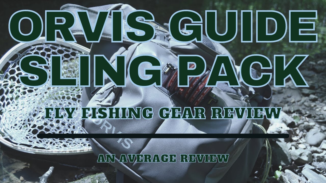 ORVIS Guide Sling Pack Review  Is This The Best Fly Fishing Sling