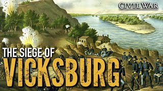 [1863] The Siege of Vicksburg
