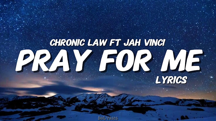 Chronic Law Ft Jah Vinci - Pray For Me (Lyrics)