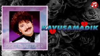 Kavuşamadık - Devran Çağlar