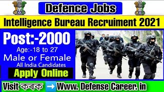 Intelligent Bureau (IB) Recruiment 2021 | 2000 Vacancy | All India Candidates | Apply Online.