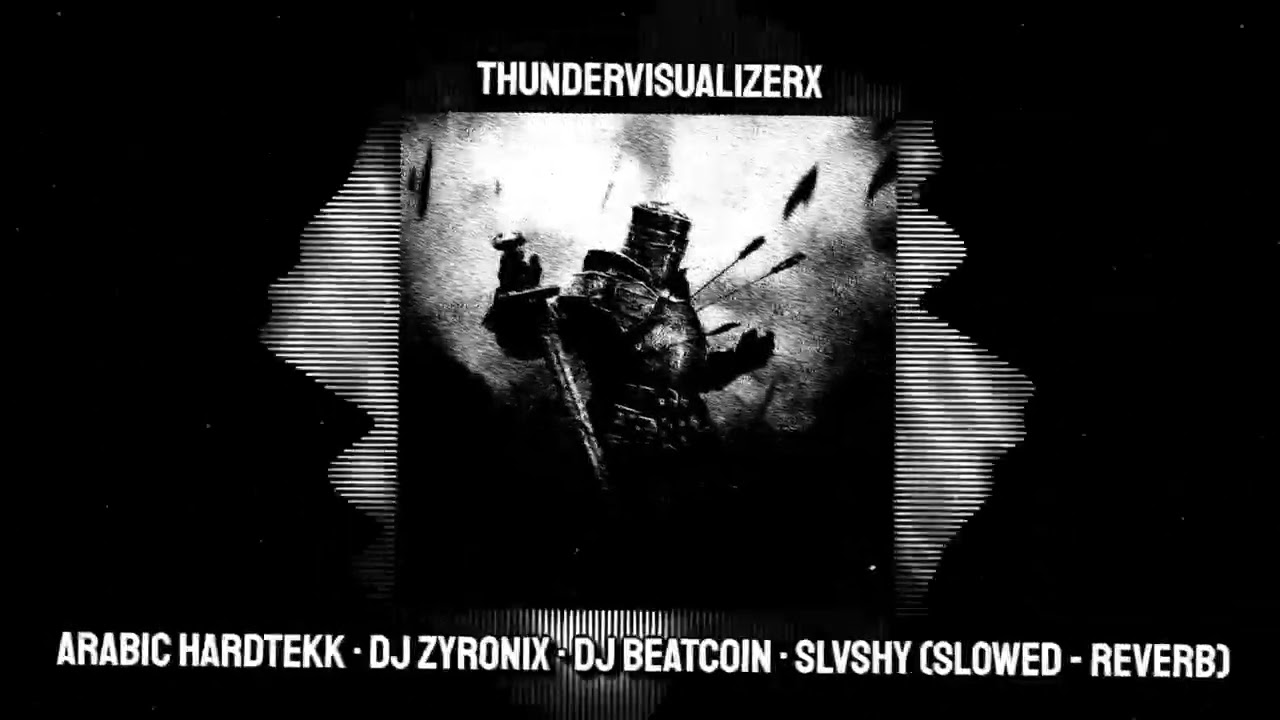 ARABIC HARDTEKK · DJ ZYRONIX · DJ BEATCOIN · SLVSHY (Slowed - reverb)