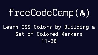 freeCodeCamp - Learn CSS Colors by Building a Set of Colored Markers (11-20)