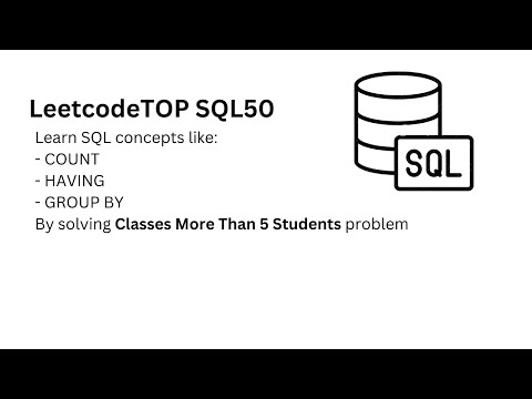 #LeetcodeSQL50 - 26  Classes More Than 5 Students | COUNT | HAVING | GROUP BY