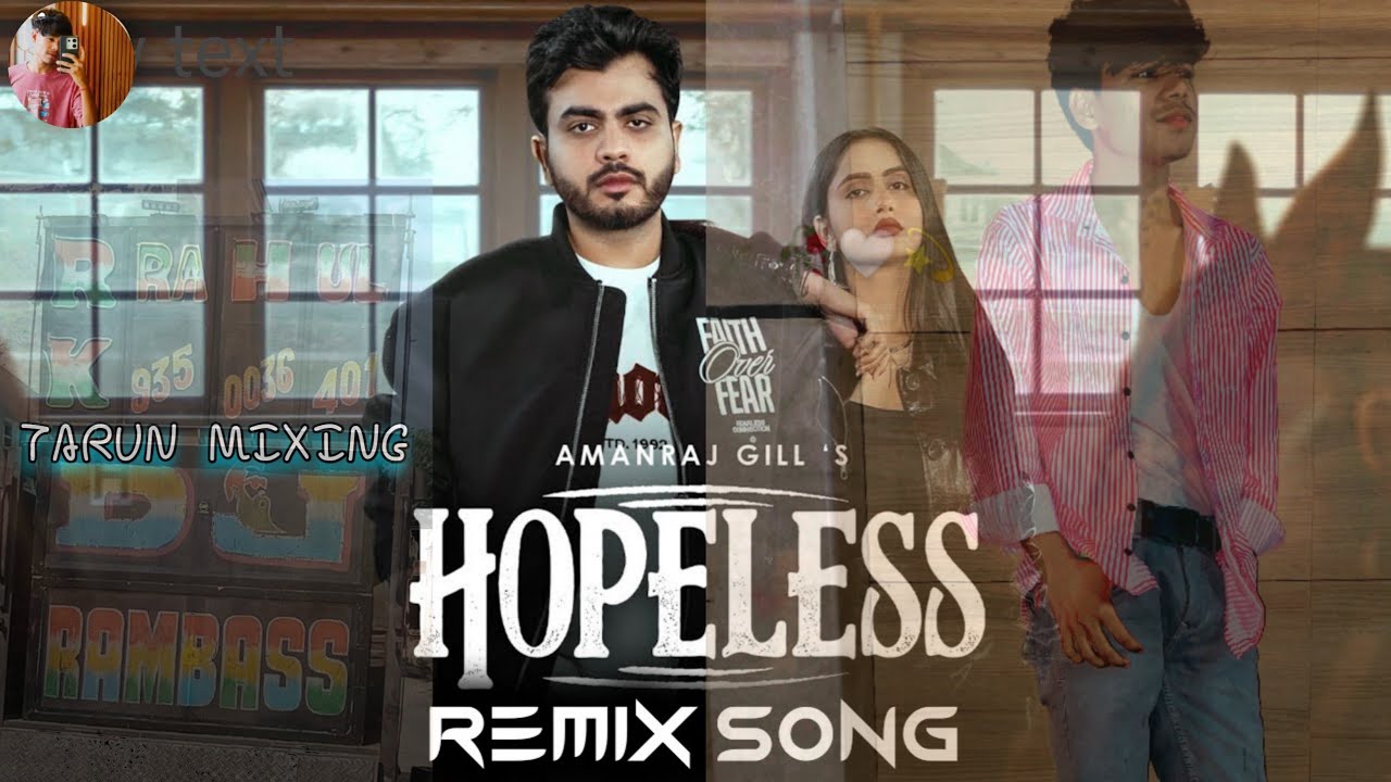 Hopeless AmanRaj Gill Remix Tarun Mixing