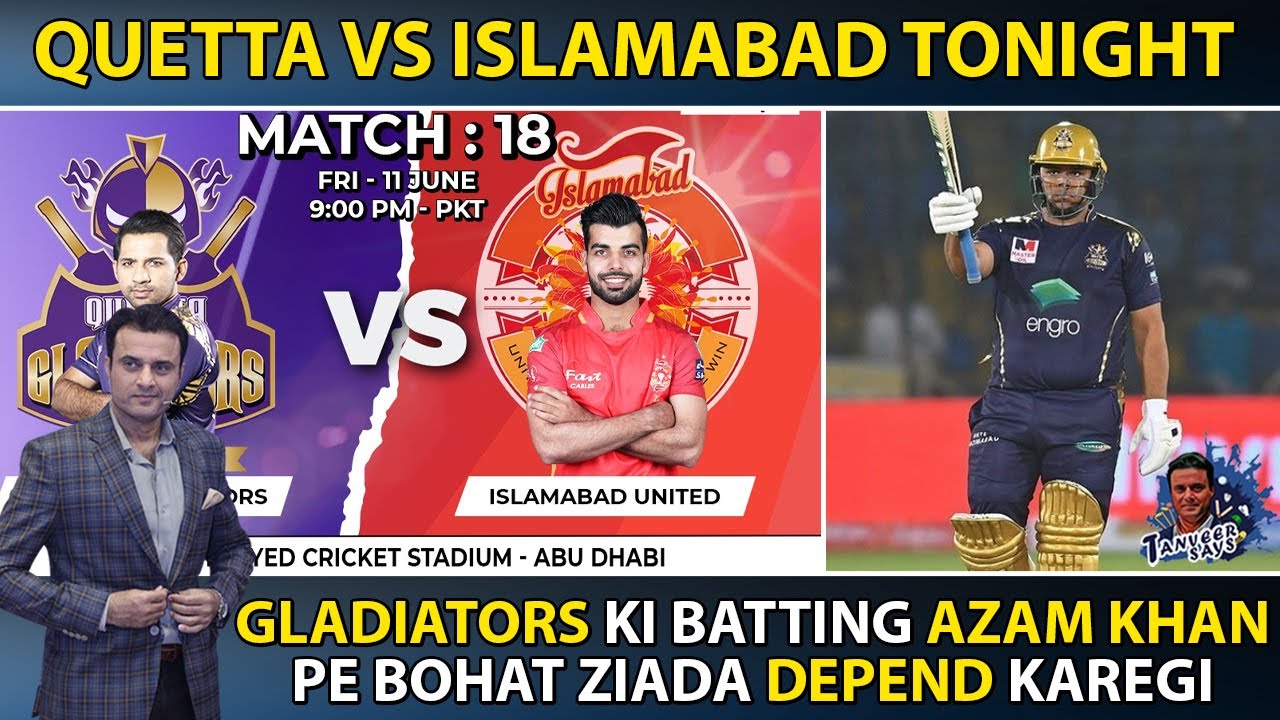 Quetta vs Isalamabad Tonight | Gladiators Ki Batting Azam Khan Pe Bohat Ziada Depend Karegi