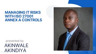 MANAGING IT RISKS WITH ISO 27001  ANNEX A CONTROLS