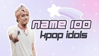 [KPOP GAME] NAME 100 KPOP IDOLS #4