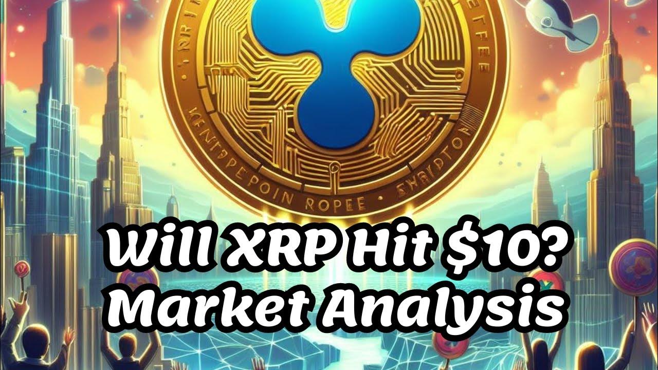 Will XRP Hit 10 Market Analysis YouTube will-xrp-hit-10-market-analysis-youtube