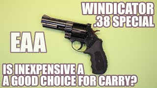 EAA WINDICATOR...IS INEXPENSIVE A GOOD CHOICE FOR CARRY