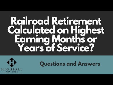 Railroad Retirement Calculated on Highest Earning Months or Years of Service?