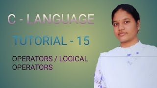 C - Language Tutorial - 15 : Operators / Logical Operators 👍