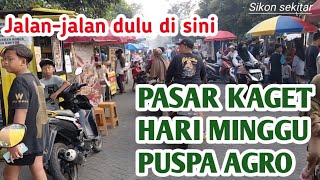 SIKON AKTIVITAS PASAR KAGET HARI MINGGU PUSPA AGRO JEMUNDO TAMAN SIDOARJO 2025 