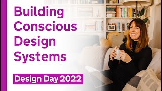 Building Conscious Design Systems – Amy Hupe keynote at Design System Day 2022