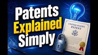 What a Patent Means? Explained Simply