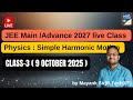 jee main advance class 11 physics : SHM class -3 ( 9 october 2025)