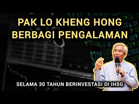 Begini Awal Mula Pak Lo Kheng Hong Berinvestasi Di IHSG Selama 30 Tahun
