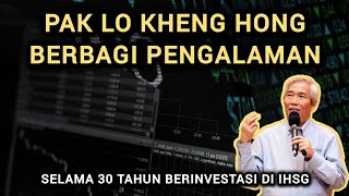 Begini Awal Mula Pak Lo Kheng Hong Berinvestasi Di Ihsg Selama 30 Tahun