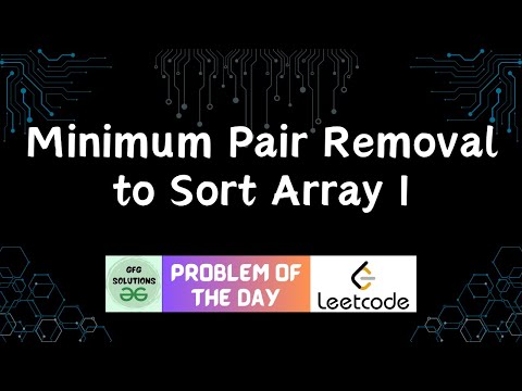 #794 Minimum Pair Removal to Sort Array I | Leetcode POTD | GFG Solutions | 22-01-2026