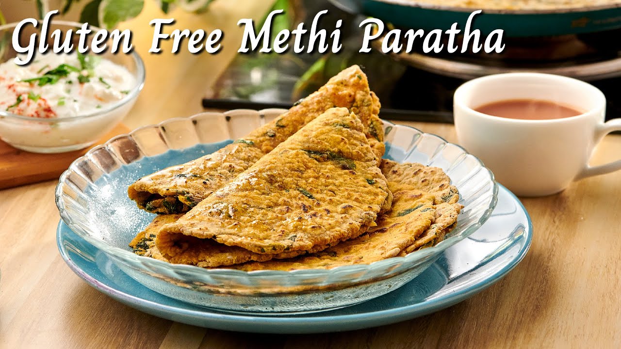 Gluten Free Methi Paratha made from Aashirvaad Gluten Free Flour ITC
