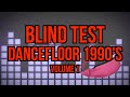 BLIND TEST années 90 Dance | Vol.1 | Quizz musique