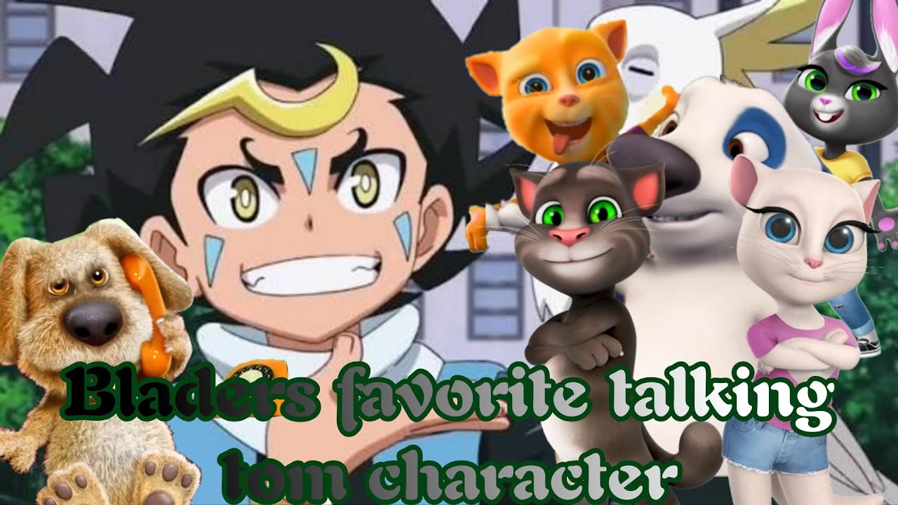 Персонажи Beyblade Burst Любимые персонажи Talking Tom