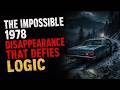 The IMPOSSIBLE 1978 Disappearance That Defies Logic | Real Life Creepypasta.