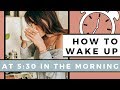 How To Wake Up At 5:30am Every Morning ⏰  7 Healthy Habits