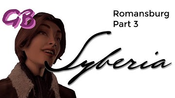 MGBP - Syberia II Romansburg Part 3 [No Commentary; Subtitles On]