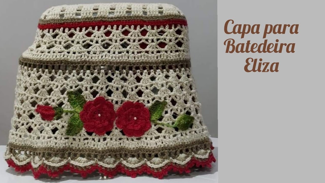 Jogo de cozinha Eliza 🌺 Capa para batedeira Planetária - de crochê fácil #elizabethsilva