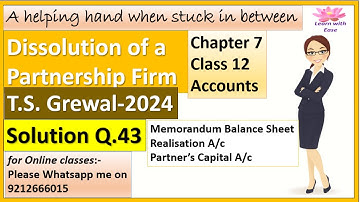 Dissolution of Partnership Firm| T S Grewal 2024| Q43| Ch7| Class 12| ACCOUNTS@learnwithease