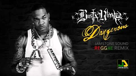 Busta Rhymes - Dangerous (Jamstone Reggae Remix)