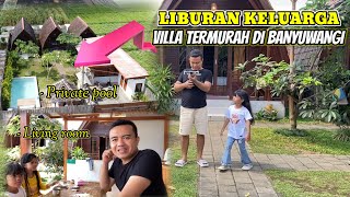 LIBURAN KELUARGA‼️VILLA TERMURAH DI BANYUWANGI