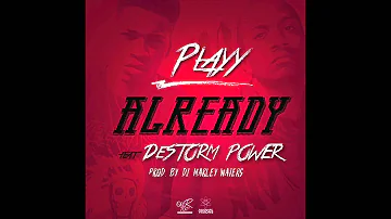 Marley Waters & Playy feat. Destorm Power - "Already" OFFICIAL VERSION