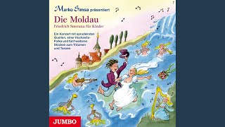 Video thumbnail of "Marko Simsa - Die MOLDAU - Die Moldau. Friedrich Smetana für Kinder."