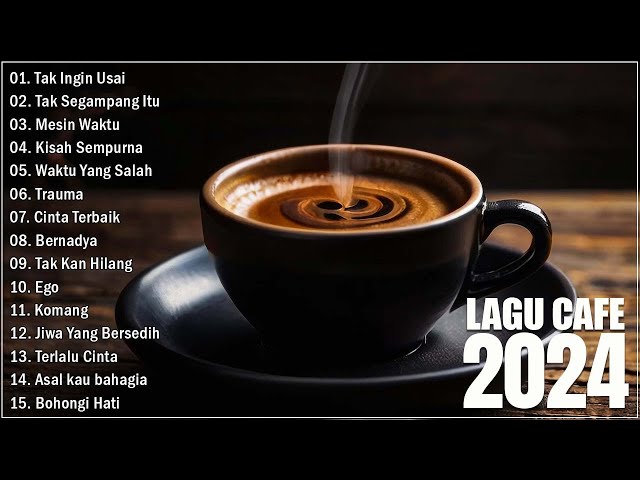 LAGU CAFE AKUSTIK INDONESIA TERBAIK 2024 - LAGU ENAK SAMBIL KERJA ATAU NYETIR class=