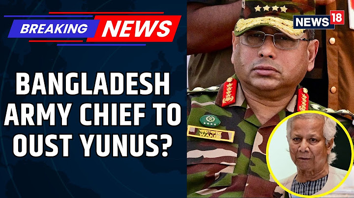 Bangladesh Army Chief Exploring All Options To Remove Muhammad Yunus From Power: Sources | News18