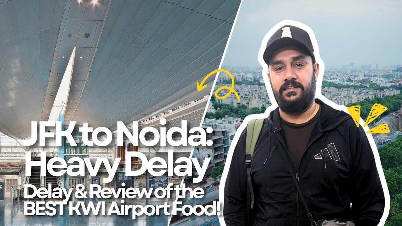 Vlog 10: Kuwait Airways JFK to Noida: Heavy Delay & Review of the BEST KWI Airport Food!