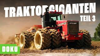 TRAKTOR DOKU | Traktorgiganten Teil 3 (DIE stärksten Maschinen der Welt, Filme auf Deutsch)