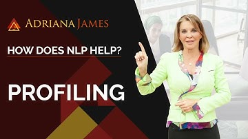 How Does NLP Help? | Profiling - Dr. Adriana James, NLP Master Trainer