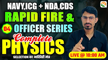 NAVY/ICG, NDA/CDS Physics Rapid Fire – 04 | NAVY/ICG Paper Leak Series | NAVY SSR/MR, ICG | RS SIR