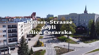 KAISERSTRASSE CZYLI ULICA CESARSKA  cz. 1