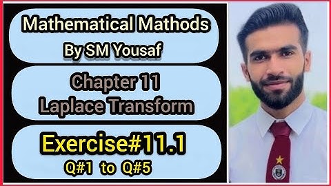 Lec#04 | Ch#11 | Laplace Transform | Exercise 11.1 | Q1 to Q5 | Mathematical Methods by SM Yousaf